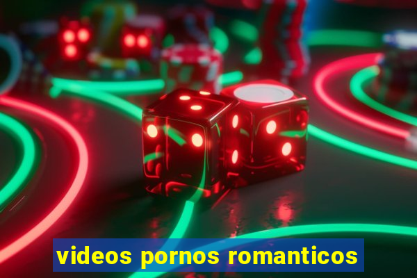 videos pornos romanticos